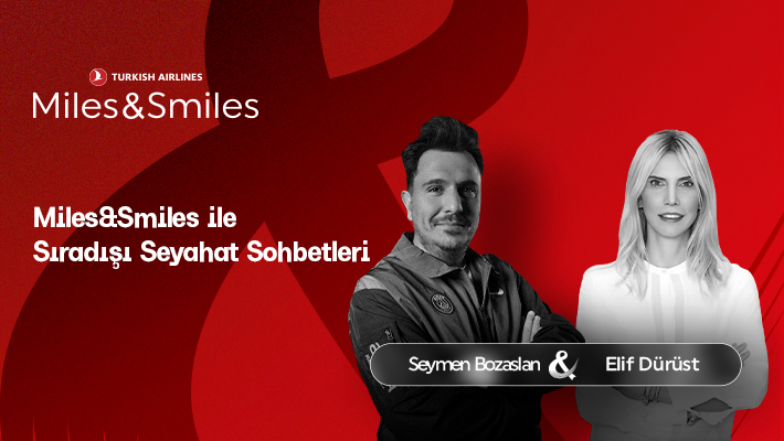 MILES&SMILES ile SIRA DIŞI SEYAHAT SOHBETLERİ: SEYAHAT ve SANAT