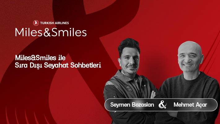 MILES&SMILES ile SIRA DIŞI SEYAHAT SOHBETLERİ: SEYAHAT ve SİNEMA